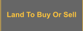 Land To Buy Or Sell